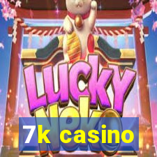 7k casino